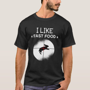 I Like Fast Food Bunny Rabbit Hunter Hunting Shoot T-Shirt