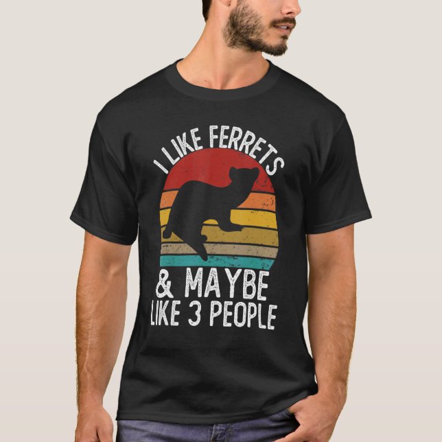 I Like Ferrtes and Maybe Like 3 People Shirts Ferr (Front)