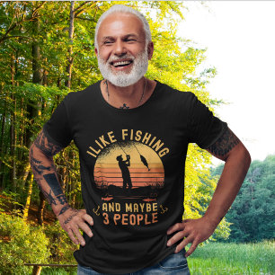 I Like Fishing and Maybe 3   Gift of Fishing Lover T-Shirt