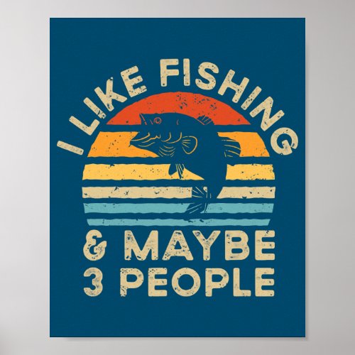 I Like Fishing And Maybe 3 People Retro Vintage  Poster