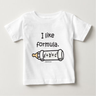 I Like Forumla Baby T-Shirt