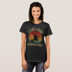 I LIKE FROG AND MAYBE 3 PEOPLE T-Shirt