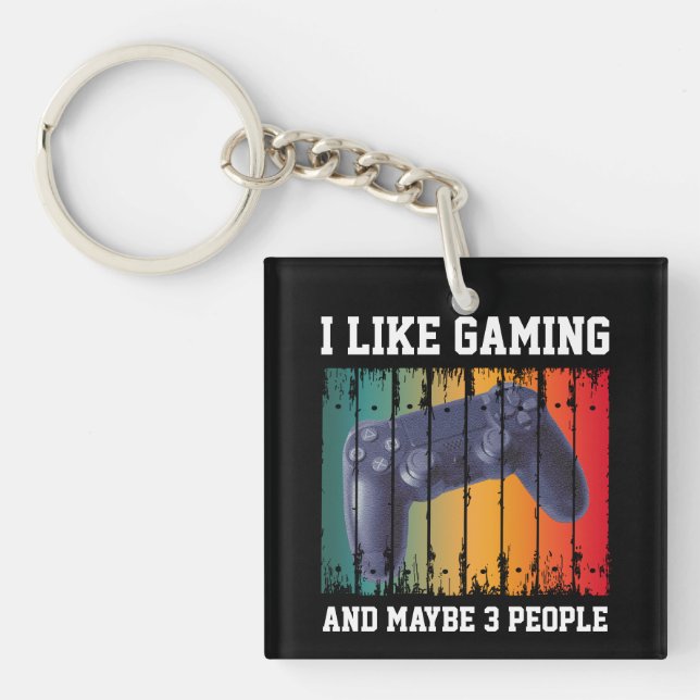 I LIKE GAMING AND MAYBE 3 PEOPLE KEYCHAIN (Front)