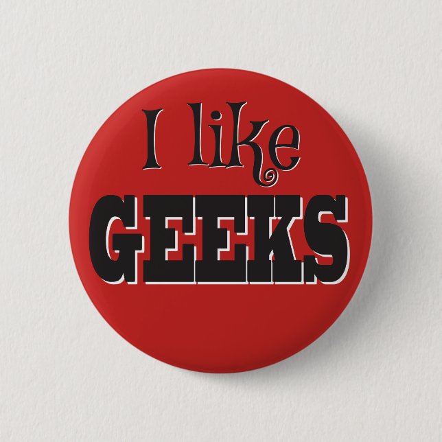 I like Geeks! Button (Front)