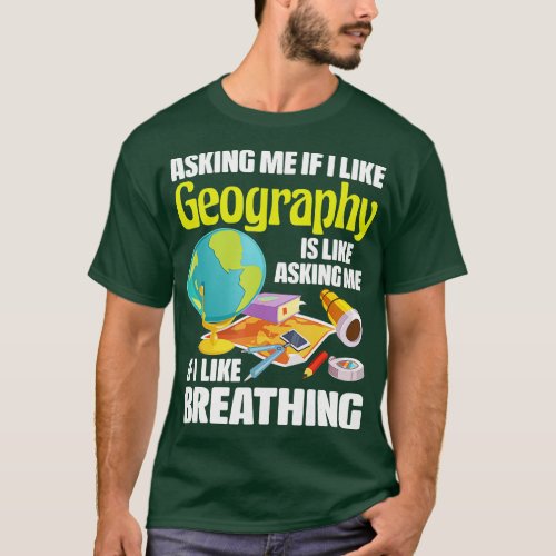 I Like Geography  Geographer Map Lover Cartographe T_Shirt