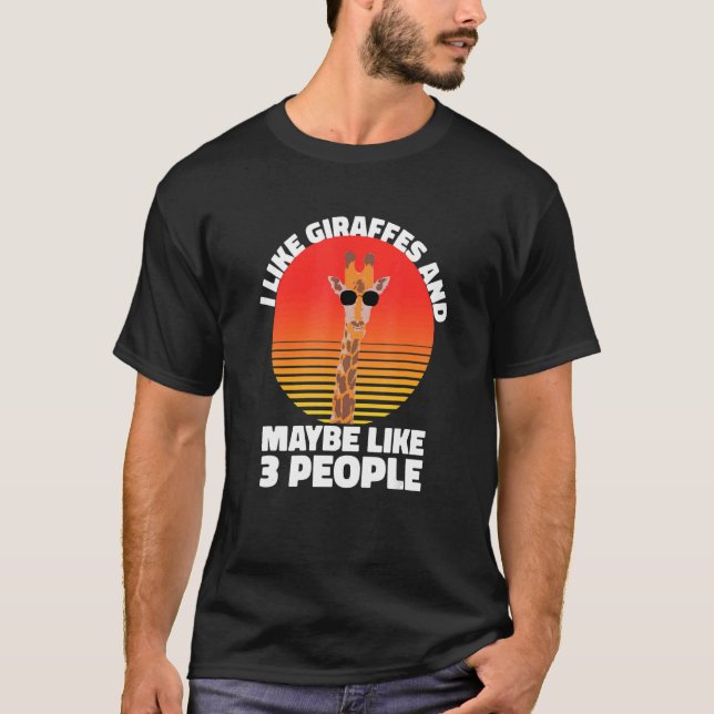 I Like Giraffes And Maybe Like 3 People Giraffe T-Shirt (Front)