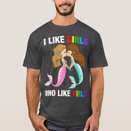 I Like Girls Who Like Girls LGB Pride Lesbian T_Shirt