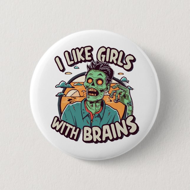 I Like Girls with Brains Button (Front)