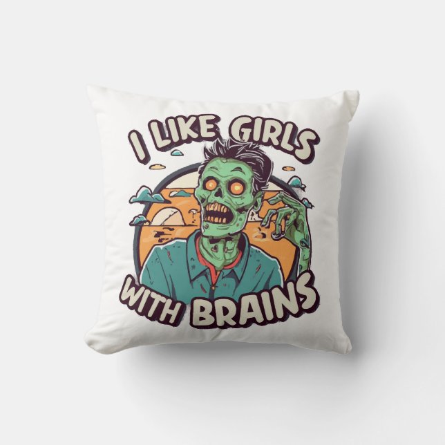 I Like Girls with Brains Throw Pillow (Front)