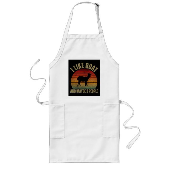 I LIKE GOAT AND MAYBE 3 PEOPLE LONG APRON (Front)