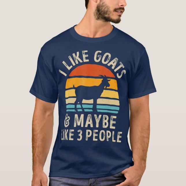 I Like Goats And Maybe Like 3 People Goat Farm T-Shirt (Front)