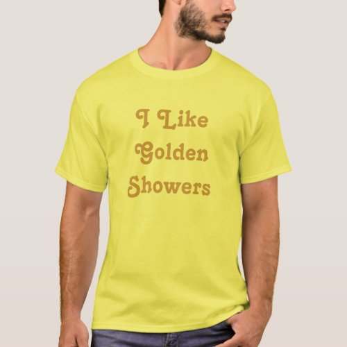 I Like Golden Showers T_Shirt