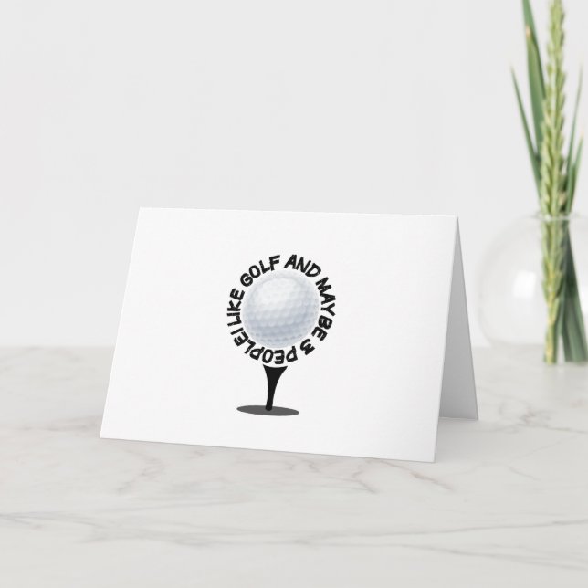 I like golf and maybe 3 people, funny gift T-Shirt Card (Front)
