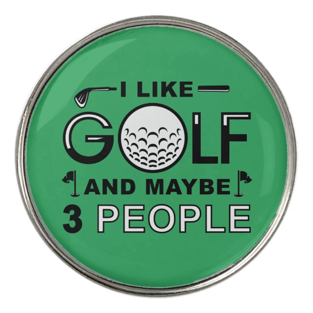 I Like Golf And Maybe 3 People Golf Ball Marker (Front)