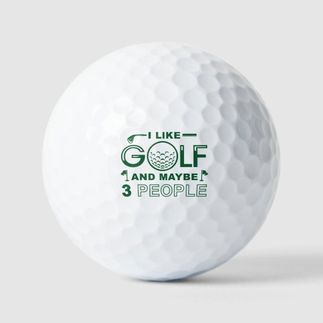 I Like Golf And Maybe 3 People Golf Balls (Front)