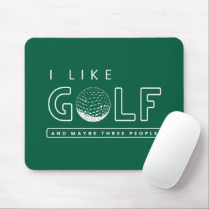 I like golf and maybe three people golf quote fun mouse pad