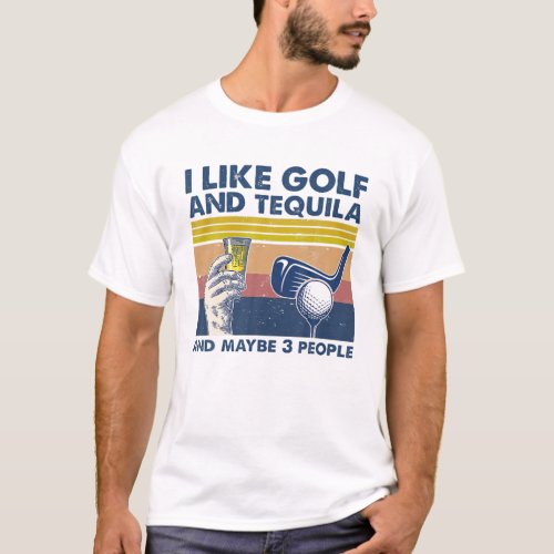 I Like Golf And Tequila And Maybe 3 People Retro V T_Shirt