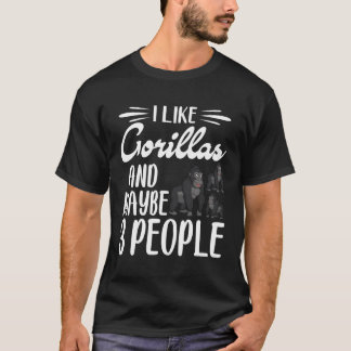 I Like Gorillas And Maybe 3 People Gorilla Lover G T-Shirt