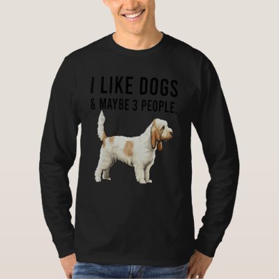 I Like Grand Basset Griffon Vendeen Dogs And Maybe T-Shirt