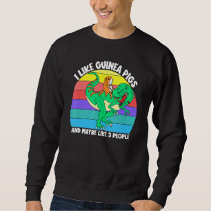 I Like Guinea Pigs And Maybe 3 People Kids Girls D Sweatshirt