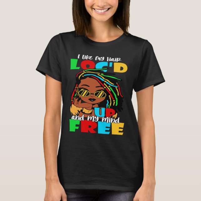 I Like Hair Locd Up Melanin Black Queen Women Afro T-Shirt (Front)