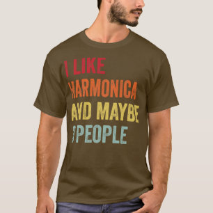 I Like Harmonica Maybe 3 People T-Shirt