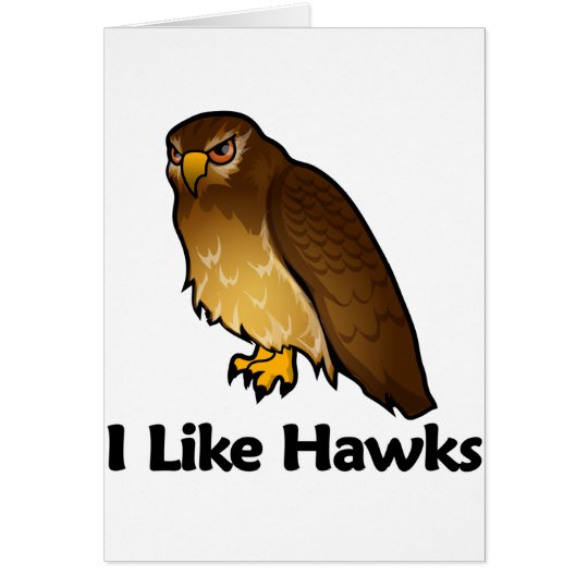 I Like Hawks Card
