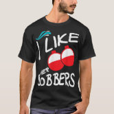 Men's I Like Her Bobbers T-Shirt Funny Fishing Couples