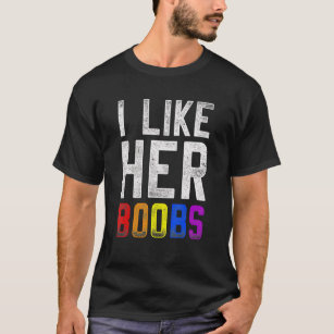 I Like Her Boobes Lgbt Pride Rainbow Support T-Shirt