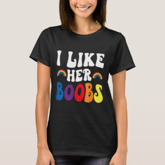 I Like Her Breast Lesbian Couples Lgbtq Funny Vale T-Shirt