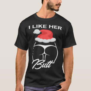 I Like Her Butt Christmas Santa Matching Couples T-Shirt