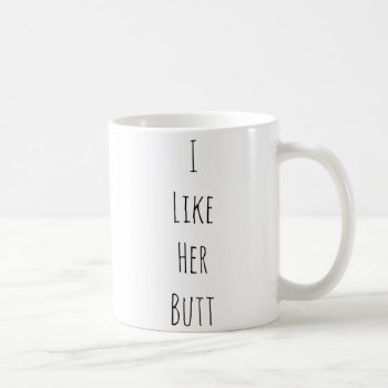 I Like Her Butt Funny Exercise Squat Funny Coffee Mug by MoeWampum at Zazzle