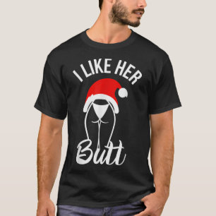 I Like Her Butt I Like His Beard Couple Christmas  T-Shirt