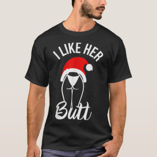 I Like Her Butt I Like His Beard Couple Christmas T-Shirt