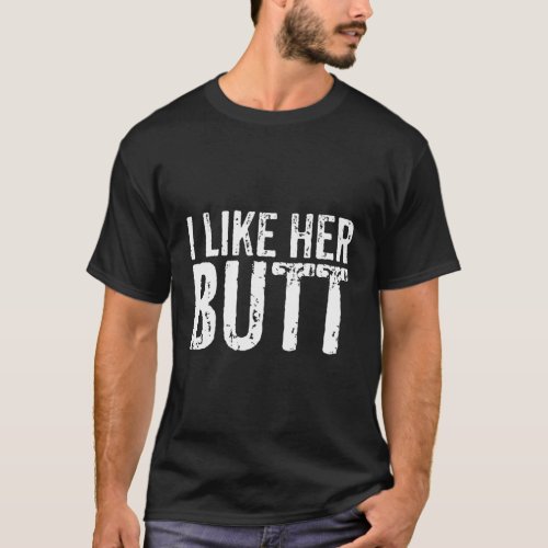 I Like Her Butt Set1 T_Shirt