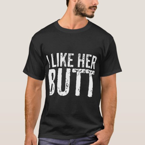 I Like Her Butt Set1 T_Shirt