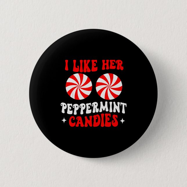 I Like Her Peppermint Candies Couples Matching Chr Button (Front)