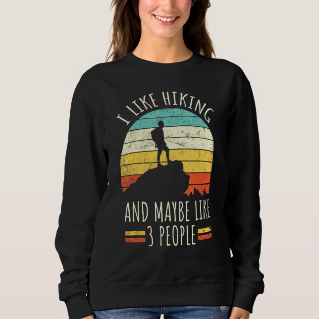 I Like Hiking And Maybe Like 3 People Retro Campin Sweatshirt (Front)
