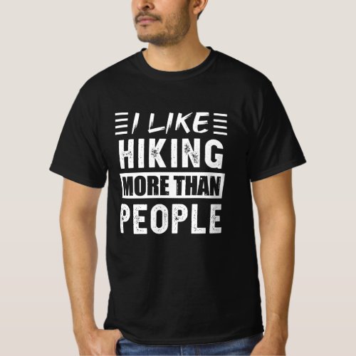 I like Hiking more than People Funny T_Shirt