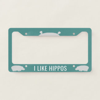 I Like Hippos | Cute Hippopotamuses Custom License Plate Frame