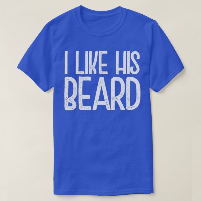 I Like His Beard 15 T-Shirt (Design Front)