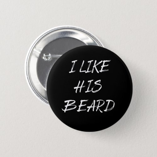 I like his beard beardedman funny button