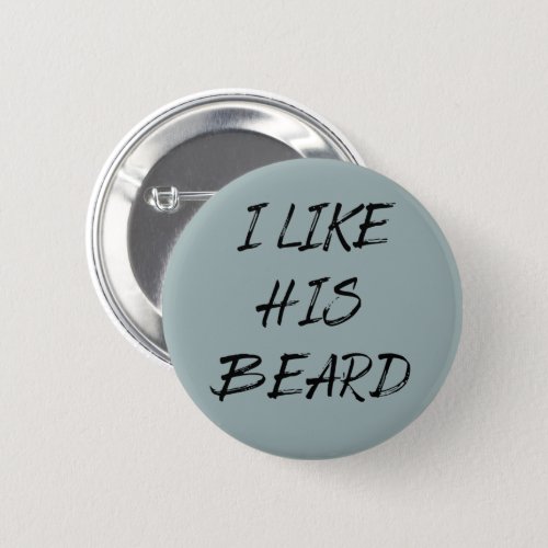 I like his beard beardedman funny button