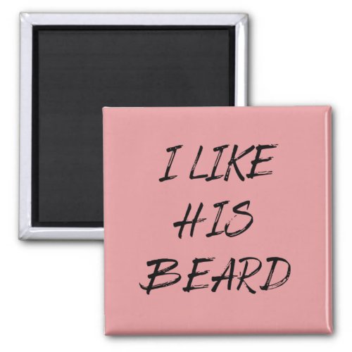 I like his beard beardedman funny magnet