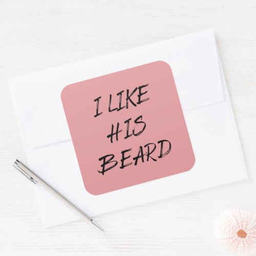 I like his beard beardedman funny square sticker