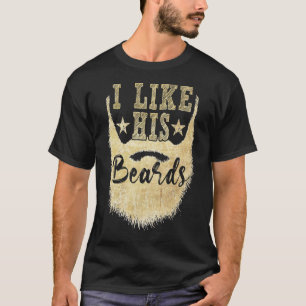 I Like His Beard I Like Her But Matching Complime T-Shirt
