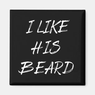 i like his beard magnet