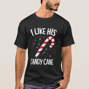 I Like His Candy Cane Christmas Xmas Party Adult H T-Shirt