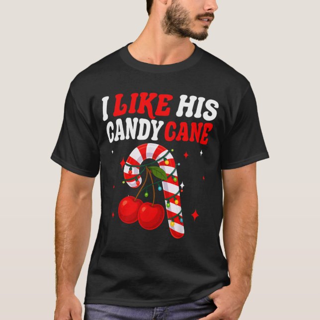 I Like His Candy Cane Couples Matching Christmas F T-Shirt (Front)