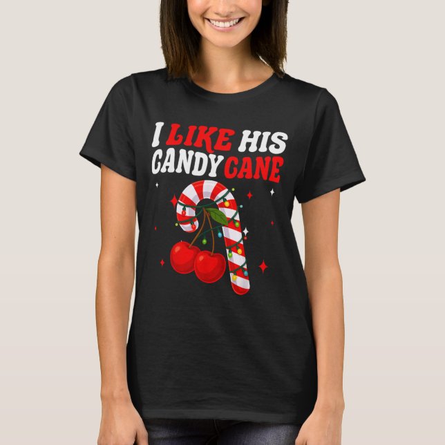 I Like His Candy Cane Couples Matching Christmas F T-Shirt (Front)